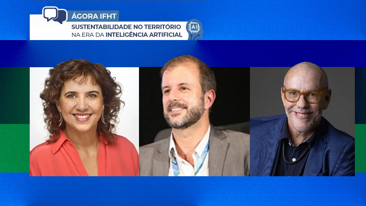 Série Ágora do IFHT: Sustentabilidade no Território na Era da Inteligência Artificial