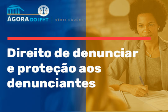 Direito de denunciar e proteção aos denunciantes